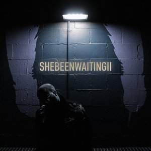 She Been Waiting II - EP