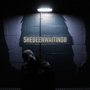 She Been Waiting II - EP