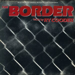 (Music From The Original Motion Picture Soundtrack) The Border