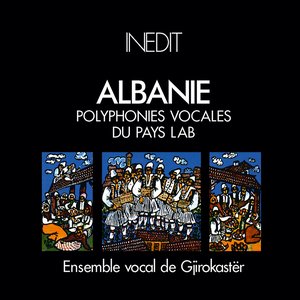 Image pour 'Albanie. polyphonies vocales du pays lab. ensemble vocal de girokastër.'