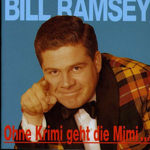 Bill Ramsey - Ohne Krimi Geht Die Mimi 