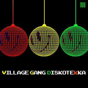 Village Gang: DISKOTEKKA