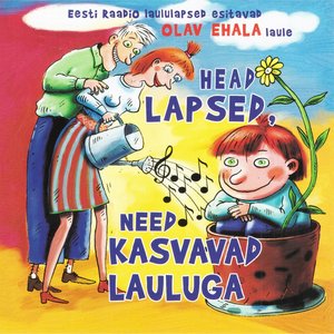 Head lapsed, need kasvavad lauluga