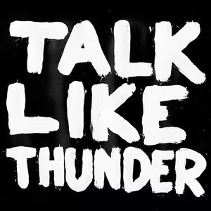 TALK LIKE THUNDER