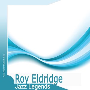 Jazz Legends: Roy Eldridge