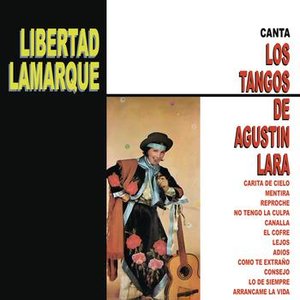 Libertad Lamarque Canta los Tangos de Agustín Lara