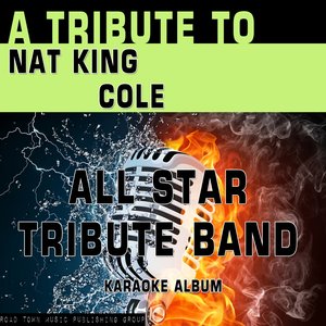 A Tribute to Nat King Cole (Karaoke Version)