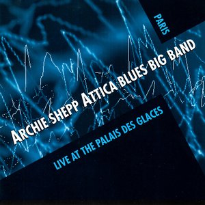 Attica Blues Big Band Live At The Palais Des Glaces