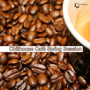 Chillhouse Cafe' Spring Session