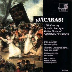 Jácaras! - 18th Century Spanish Baroque Guitar Music of Santiago de Murcia