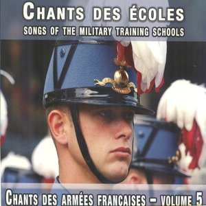 Chants des écoles - Songs of the Military Training Schools (Chants des Armées françaises, vol. 5)