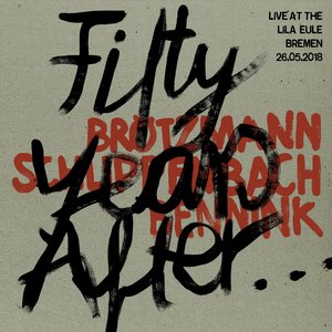 Fifty Years After... (Live at the Lila Eule, Bremen, 26/05/2018)