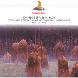 Bach: Toccata and Fugue in D minor and Other Great Organ Works