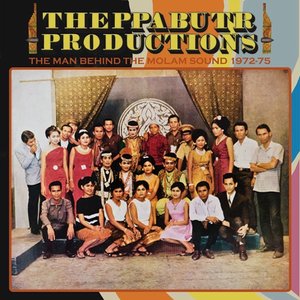 Theppabutr Productions: The Man behind The Molam Sound 1972-75