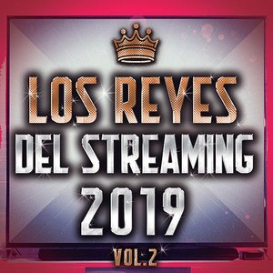 Los Reyes Del Streaming 2019 Vol. 2