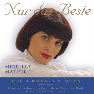 Mirelle Mathieu - Die größten Hits 1969-1999 - Zortam Music