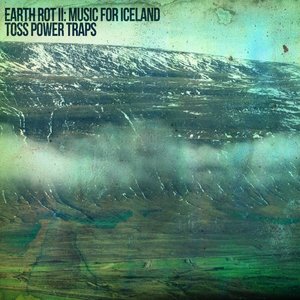 Earth Rot II: Music For Iceland