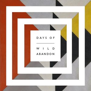 Days Of Wild Abandon