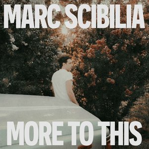 Marc Scibilia - More To This Lyrics - Zortam Music