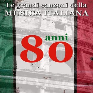 Le grandi canzoni della musica italiana: anni '80 (Italian Songs)