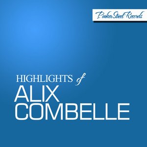 Highlights of Alix Combelle