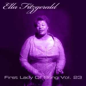 Ella Fitzgerald First Lady Of Song, Vol. 23