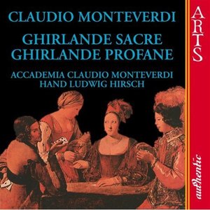 Monteverdi: Ghirlande Sacre - Ghirlande Profane