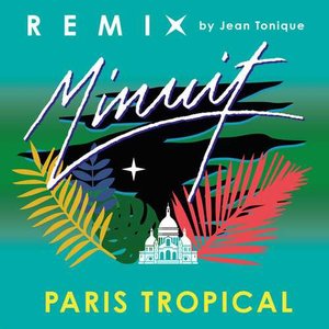 Paris Tropical (Jean Tonique Remix) - Single