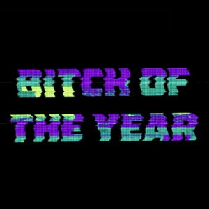 BITCH OF THE YEAR - Single