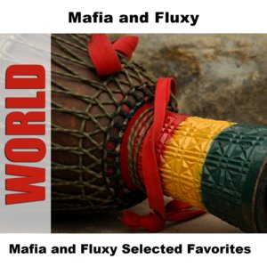 Mafia and Fluxy Selected Favorites