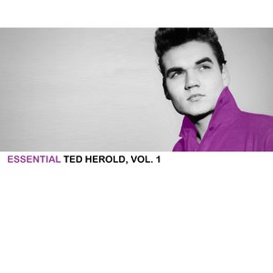 Essential Ted Herold, Vol. 1