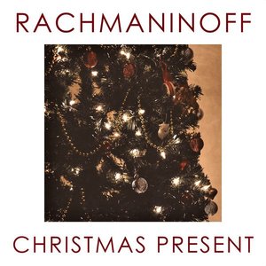 Rachmaninoff - Christmas Present