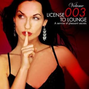 License To Lounge Vol.3