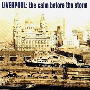 Liverpool: The Calm Before the Storm