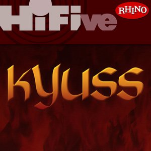 Rhino Hi-Five: Kyuss