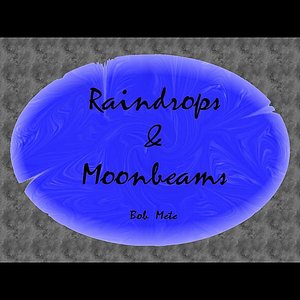 Raindrops & Moonbeams