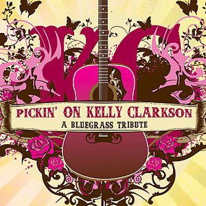 Pickin' On Kelly Clarkson: The Bluegrass Tribute