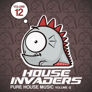 House Invaders - Pure House Music, Vol. 12