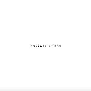 Whiskey Myers [Explicit]