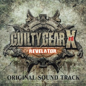 GUILTY GEAR Xrd -REVELATOR- ORIGINAL SOUND TRACK (2)