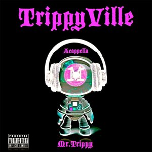 Trippyville (Acappella)