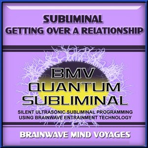 Subliminal Getting Over A Relationship