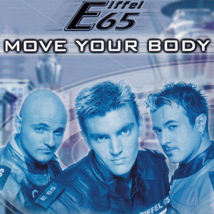 Eiffel 65 - Move Your Body 2010 Golden Remixes Lyrics - Zortam Music