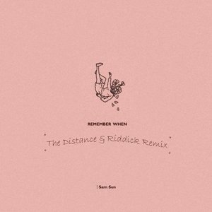Remember When (The Distance & Riddick Remix)
