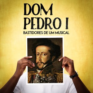 Avatar for Elenco de Dom Pedro I - Bastidores de um Musical