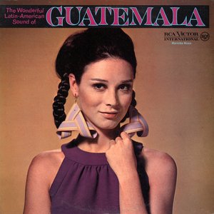 The Wonderful Latin-American Sound Of Guatemala