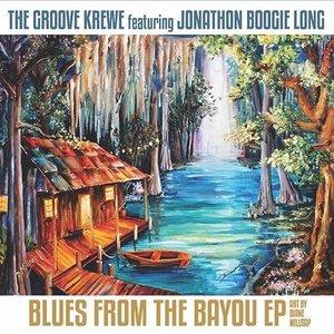 Blues from the Bayou (feat. Jonathon Boogie Long) - EP