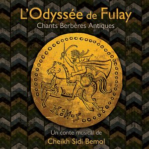 L'Odyssée de Fulay, chants berbères antiques