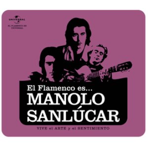 Flamenco es... Manolo Sanlucar