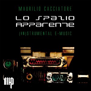 Maurilio Cacciatore: Lo spazio apparente